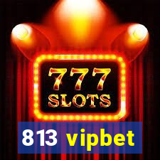 813 vipbet